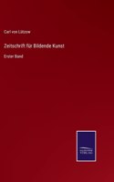 Zeitschrift für Bildende Kunst: Erster Band