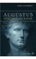 Augustus: Sein Leben ALS Kaiser