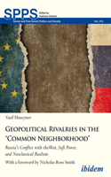 Geopolitical Rivalries in the “Common Neighborhood”