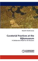 Curatorial Practices at the Rijksmuseum