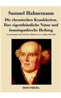 Die chronischen Krankheiten. Ihre eigenthümliche Natur und homöopathische Heilung: Gesamtausgabe letzter Hand der 5 Bände in der 2. Auflage 1835-1839(German)