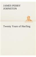 Twenty Years of Hus'ling