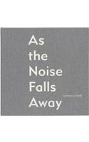 Lawrence Carroll: As the Noise Falls Away