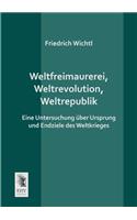 Weltfreimaurerei, Weltrevolution, Weltrepublik