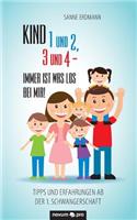 Kind 1 und 2, 3 und 4 - immer ist was los bei mir!