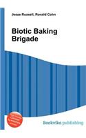 Biotic Baking Brigade