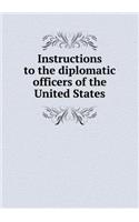 Instructions to the diplomatic officers of the United States: (English)