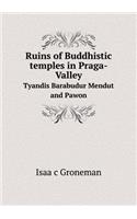 Ruins of Buddhistic Temples in Praga-Valley Tyandis Barabudur Mendut and Pawon