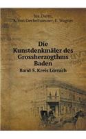 Die Kunstdenkmäler des Grossherzogthms Baden Band 5. Kreis Lörrach: (German)