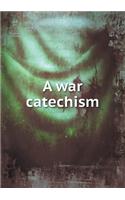 A War Catechism