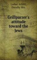 Grillparzer's attitude toward the Jews