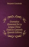 Gramatica Elemental De La Lengua China: Dialecto Cantones (Spanish Edition)