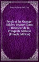 Perak et les Orangs-Sakeys Voyage: Dans l'Interieur de la Presqu'ile Malaise (French Edition)