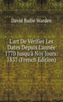L'art De Verifier Les Dates Depuis L'annee 1770 Jusqu'a Nos Jours: 1837 (French Edition)