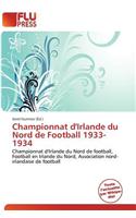 Championnat D'Irlande Du Nord de Football 1933-1934: (French)