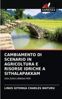 Cambiamento Di Scenario in Agricoltura E Risorse Idriche a Sithalapakkam