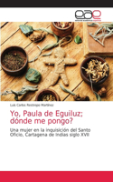 Yo, Paula de Eguiluz; dónde me pongo?