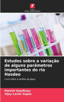 Estudos sobre a variação de alguns parâmetros importantes do rio Hasdeo