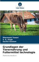 Grundlagen der Tierernährung und Futtermittel technologie