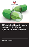 Effet de l'α-Hederin sur le miRNA-126,133a et l'IL-2,13 et 17 dans l'asthme