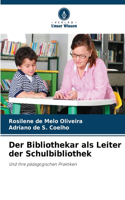 Der Bibliothekar als Leiter der Schulbibliothek