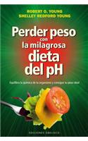 Perder Peso Con la Milagrosa Dieta del PH