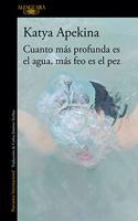 Cuanto mas profunda es el agua, mas feo es el pez