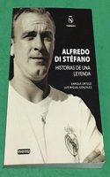 Alfredo Di Stefano. Historias de una leyenda.