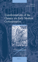 Transformations of the Classics Via Early Modern Commentaries