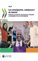 Les enseignants, catalyseurs de talents