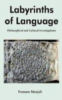 Labyrinths of Language: Philosophical and Cultural Investigations