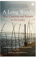 Long Watch: War, Captivity and Return in Sri Lanka