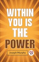 Within You is the Power