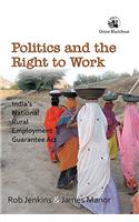 Politics and the Right to Work: India’s National Rural Employment Guarantee Act