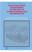 Water Resources Management in the Face of Climatic/Hydrologic Uncertainties