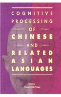Cognitive Processing of Chinese and Related Asian Languages