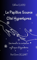 Le Papillon Source - Cité HYPERBOREA