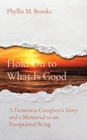 Hold On to What Is Good
