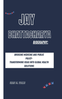 Jay Bhattacharya Biography