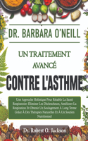 Dr Barbara O'Neill Un Traitement Avancé Contre L'asthme: Une Approche Holistique Pour Rétablir La Santé Respiratoire: Éliminer Les Déclencheurs, Améliorer La Respiration Et Obtenir Un Soulagement À Long Te