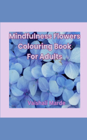 Mindfulness Flowers Coloring Book For Adults