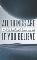 All Things Are Possible If You Believe