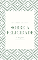 Sobre a Felicidade