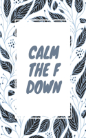 Calm the F Down