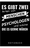 Es Gibt Zwei Arten Von Menschen Psychologen Und Solche Die Es Gerne Wären Notizbuch