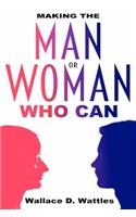 Making the Man or Woman Who Can