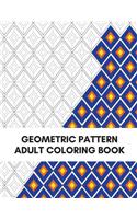 Geometric Pattern Adult Coloring Book: Fun, Easy and Relaxing Coloring Book