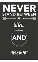 never stand between a girl and her-twin