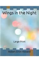 Wings in the Night: Large Print