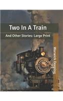 Two In A Train